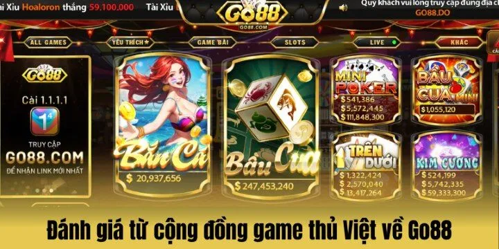 Game thủ Việt đánh giá thế nào về Go88?