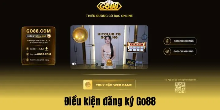 Điều kiện cần đáp ứng khi đăng ký Go88