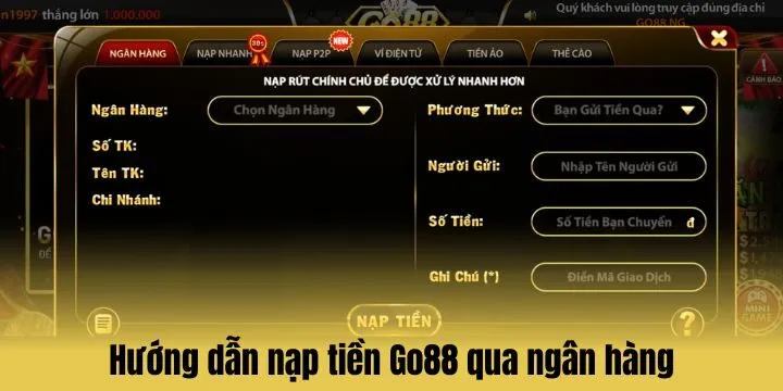 Hướng dẫn nạp tiền Go 88 chi tiết