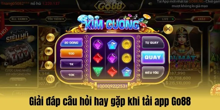 Điều game thủ thường quan tâm khi tải app Go 88