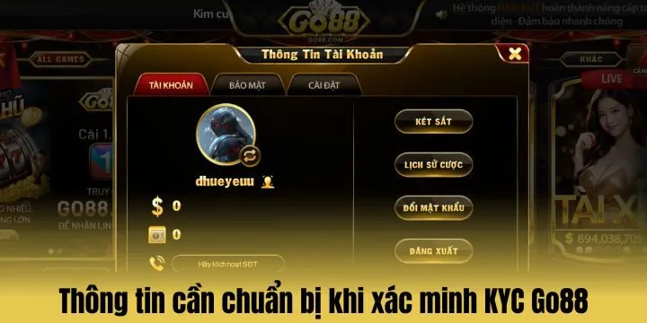 Thông tin cần chuẩn bị khi xác minh KYC tại Go 88