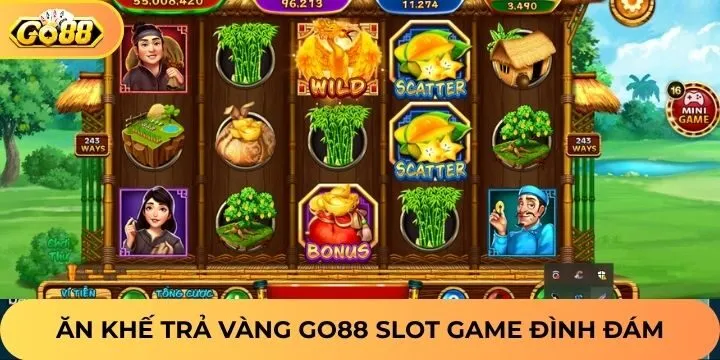 Slot game được yêu thích Ăn Khế Trả Vàng Go88