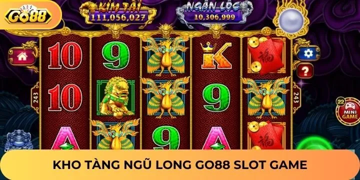 Kho Tàng Ngũ Long Go88 với sức hút khó cưỡng hiện nay