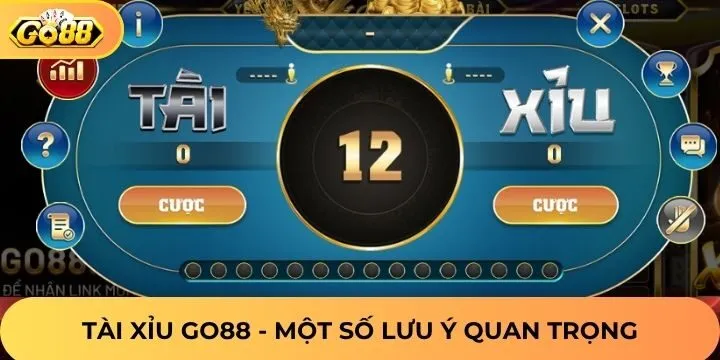 Các lưu ý trước khi chơi tài xỉu Go88