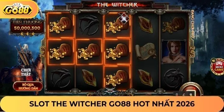 Bạn không nên bỏ lỡ slot game the witcher Go88