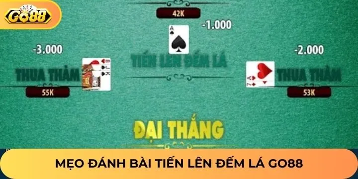 Mẹo chơi tiến lên đếm lá Go88 dễ trúng giải khủng