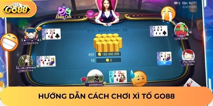 Hướng dẫn cách đánh xì tố Go88 siêu chi tiết 